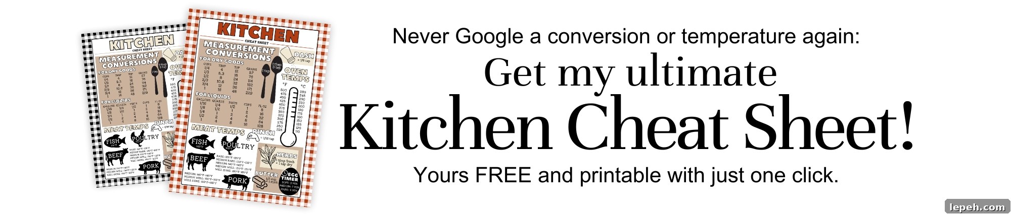 Never Google a conversion or temperature again: Get my ultimate Kitchen Cheat Sheet! Yours FREE and printable with just 1 click.