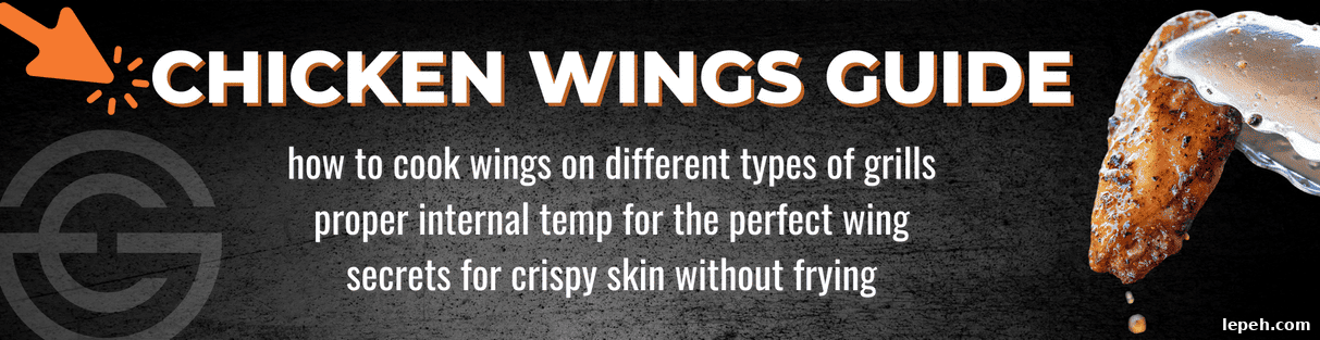 Chicken Wings Guide. how to cook wings on different types of grills. proper internal temp for the perfect wing. secrets for crispy skin without frying.